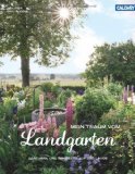  - Landgärten: Private Paradiese zum Träumen