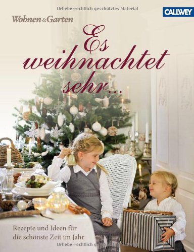  - Es weihnachtet sehr ...: Rezepte und Ideen für die schönste Zeit im Jahr