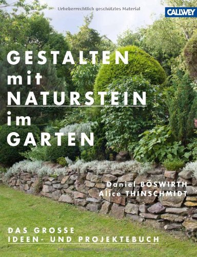 - Gestalten mit Naturstein im Garten: Das große Ideen- und Projektebuch