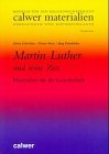  - Der Mensch Martin Luther: Eine Unterrichtseinheit für die Grundschule. Martin Luther - Leben, Werk und Wirken