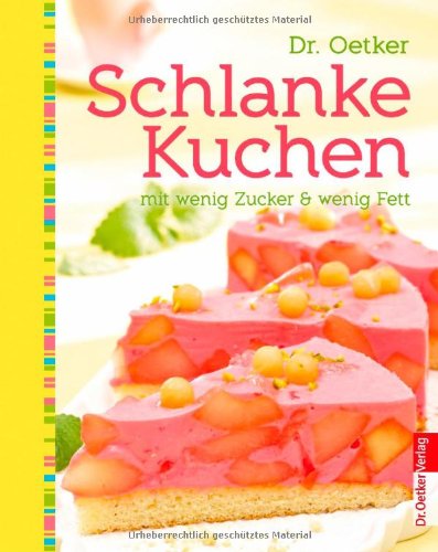 - Schlanke Kuchen - mit wenig Zucker und Fett