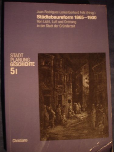 Rodriguez-Lores, Juan / Fehl, Gerhard (HG) - Städtebaureform 1865 - 1900. Teil I