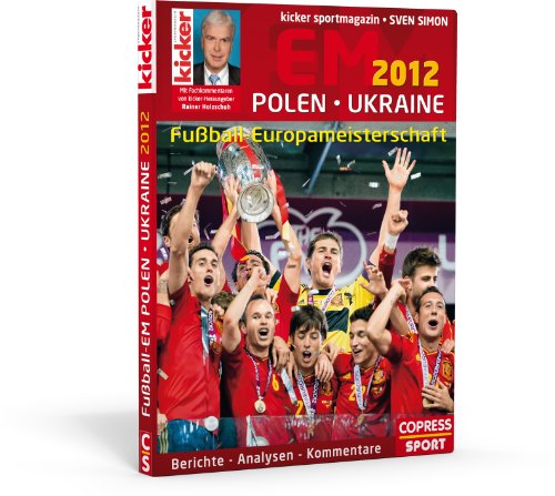  - Fußball-Europameisterschaft 2012 Polen / Ukraine (Kicker): Berichte- Analysen- Kommentare