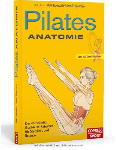 - Pilates Anatomie: Illustrierter Ratgeber für Stabilität und Balance