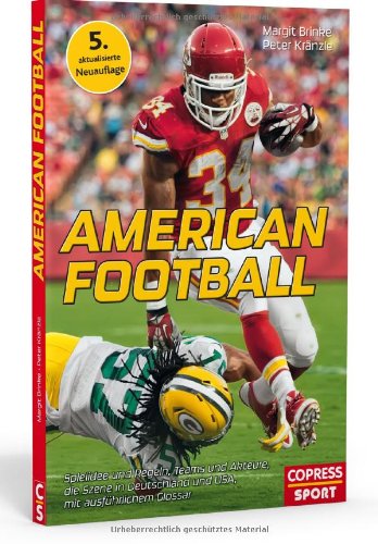 - American Football: Spielidee und Regeln, Teams und Akteure, die Szene in Deutschland und USA, mit ausführlichem Glossar