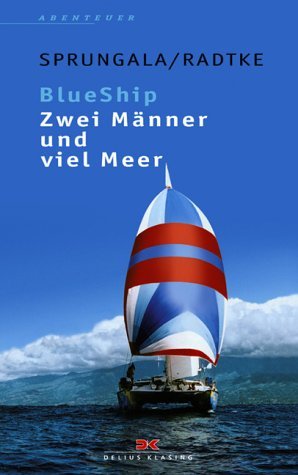 - BlueShip ( Blue Ship). Zwei Männer und viel Meer. Eine ungewöhnliche Weltumsegelung