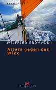 - Allein gegen den Wind: Nonstop in 343 Tagen um die Welt