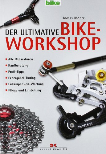  - Der ultimative Bike-Workshop: Alle Reparaturen, Kaufberatung, Profi-Tipps, Federgabel-Tuning, Fullsuspension-Wartung, Pflege und Einstellung