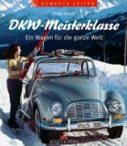  - DKW Typenkunde: Nachkriegsfahrzeuge und ausländische Lizenzmodelle