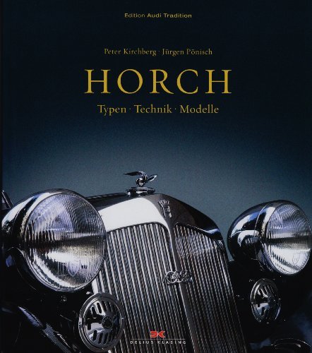 Kirchberg, Peter / Pönisch, Jürgen - Horch. Typen - Technik - Modelle
