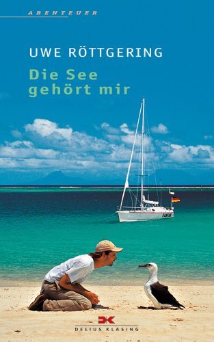 - Die See gehört mir. Allein ans Ende der Welt (Abenteuer)