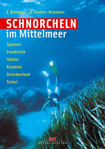 - Schnorcheln im Mittelmeer: Spanien - Frankreich - Italien - Kroatien - Griechenland - Türkei