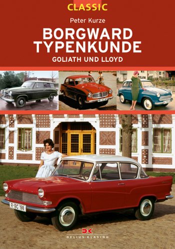 - Borgward Typenkunde Classic: Goliath und Lloyd