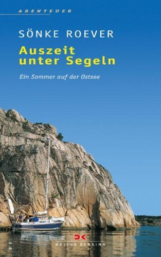 - Auszeit unter Segeln: Ein Sommer auf der Ostsee