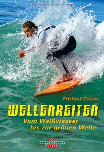  - Wellenreiten: Vom Weißwasser bis zur grünen Welle