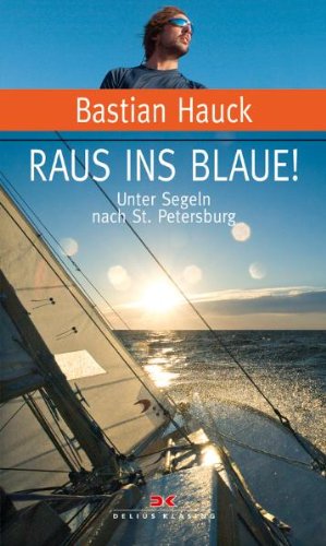 - Raus ins Blaue!: Unter Segeln nach St. Petersburg