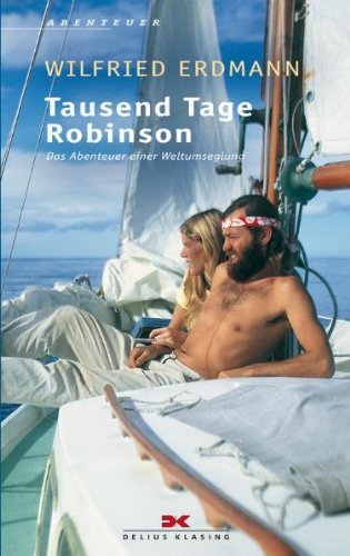  - Tausend Tage Robinson: Das Abenteuer einer Weltumseglung