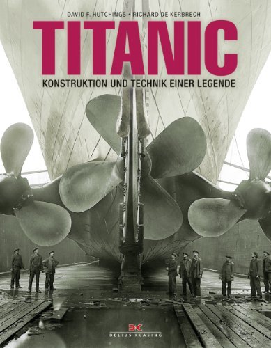 - Titanic: Konstruktion und Technik einer Legende