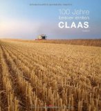  - Die Claas Mähdrescher-Story. Ein Familienunternehmen schreibt Landtechnikgeschichte