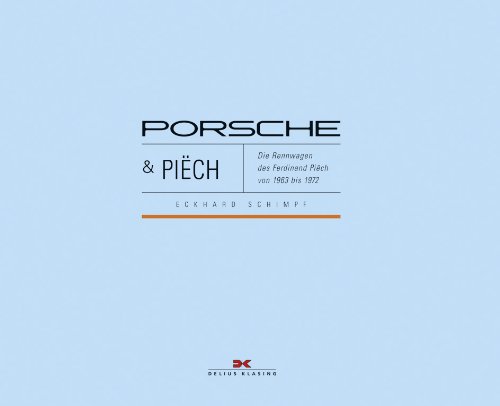 - Porsche & Piëch: Die Rennwagen des Ferdinand Piëch