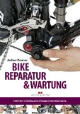 - Fahrrad-Reparaturen. Alle Reparaturen Schritt für Schritt erklärt