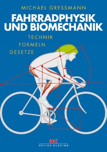 - Fahrradphysik und Biomechanik. Technik - Formeln - Gesetze (Edition Moby Dick)