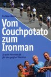  - Einmal im Leben Langdistanz-Triathlon: Wie Sie das Ziel erreichen und Ihr Leben verändern