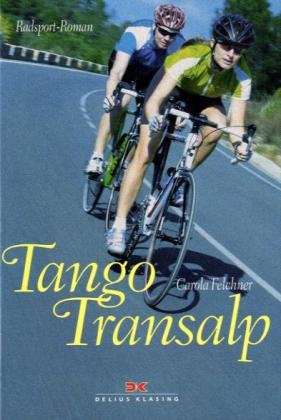 - Tango Transalp: Radsport-Roman