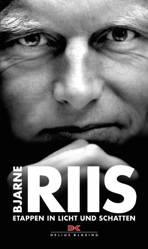 - Bjarne Riis: Etappen in Licht und Schatten