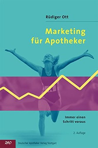 Ott, Rüdiger - Marketing für Apotheker: Immer einen Schritt voraus