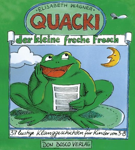  - Quacki, der kleine, freche Frosch: 37 lustige Klanggeschichten für Kinder von 3 - 8