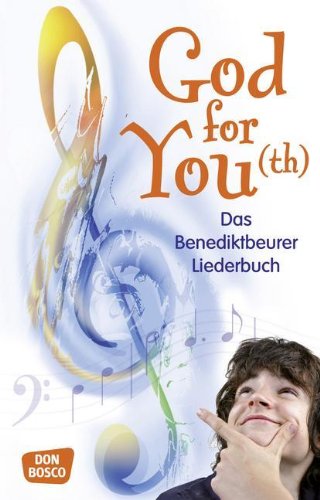 - God for You(th): Das Benediktbeurer Liederbuch - 560 Neue Geistliche Lieder