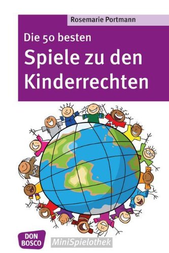 - Die 50 besten Spiele zu den Kinderrechten - Die UN-Kinderrechtskonvention ins Spiel gebracht - Don Bosco MiniSpilothek: Don Bosco-MiniSpielothek