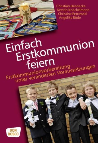  - Einfach Erstkommunion feiern - Erstkommunionvorbereitung unter veränderten Vorraussetzungen