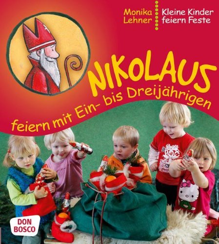  - Nikolaus feiern mit Ein- bis Dreijährigen - Kleine Kinder feiern Feste
