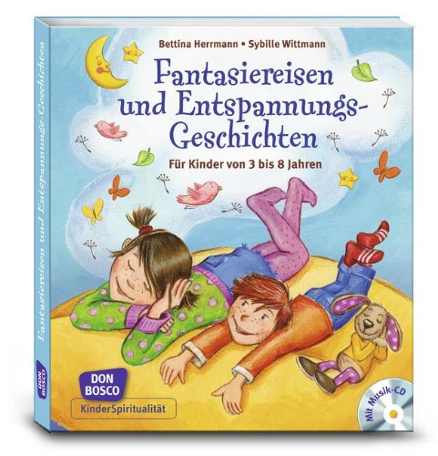 - Fantasiereisen und Entspannungsgeschichten: Für Kinder von 3 bis 8 Jahren. Mit Musik-CD mit ca. 72 Minuten Spielzeit