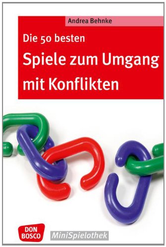 Behnke, Andrea - Die 50 besten Spiele zum Umgang mit Konflikten