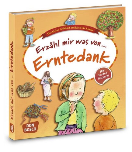 - Erzähl mir was von Erntedank: Das kleine Sachbuch Religion für Kinder
