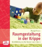 - Kinder von 0 bis 3 - Praxis: Einblicke in Kitas: Schöne Räume für 0-3-Jährige
