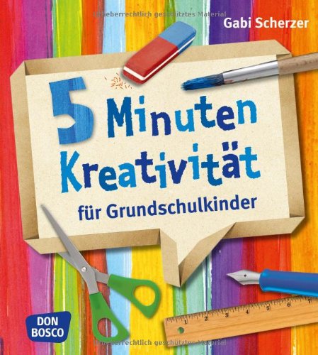 - 5 Minuten Kreativität für Grundschulkinder. Für den Kunstunterricht nach Lehrplan, Vertretungsstunden und kreative Pausen. Für Grundschule und Hort.