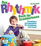 - Rhythmik im Elementarbereich: Lektionsvorschläge, Arbeitsblätter, CD mit Hörbeispiele und Playbacks zum Mitsingen. Praxisbücher. 4 - 8 Jahre