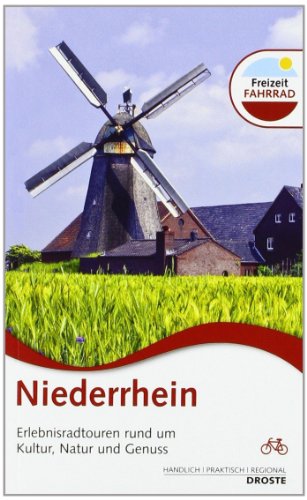  - Niederrhein.: Erlebnisradtouren rund um Kultur, Natur und Genuss