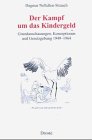 Nelleßen-Strauch, Dagmar - Der Kampf um das Kindergeld; Grundanschauungen, Konzeptionen und Gesetzgebung 1949-1964