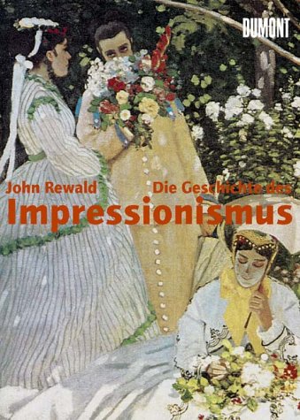 - Die Geschichte des Impressionismus: Schicksal und Werk der Maler einer großen Epoche der Kunst
