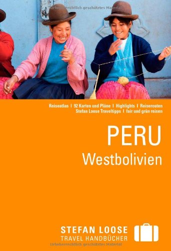 Herrmann, Frank - Stefan Loose Reiseführer Peru, Westbolivien: mit Reiseatlas