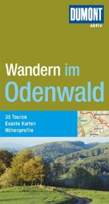 - DUMONT aktiv Wandern im Odenwald: 35 Touren. Exakte Karten. Höhenprofile