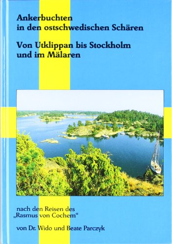 - Ankerbuchten in den ostschwedischen Schären von Utklippan bis Stockholm und im Mälarsee