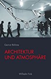  - Atmosphäre: Essays zur neuen Ästhetik (edition suhrkamp)