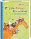  - Das große ellermann-Vorlesebuch: Grosse Vorlesebücher. Geschichten von Isabel Abedi, Marliese Arold, Maja von Vogel, Henriette Wich, Elisabeth Zöller u.a