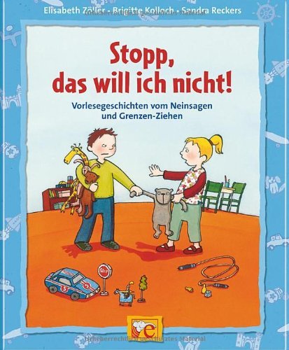 - Stopp, das will ich nicht!: Vorlesegeschichten vom Nein sagen und Grenzen-Ziehen